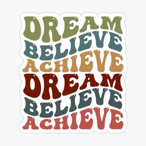 Get my art printed on awesome products. Support me at Redbubble #RBandME: https://www.redbubble.com/i/sticker/Dream-Believe-Achieve-Motivational-Inspirational-Daily-Motivation-inspirational-quotes-Positive-affirmations-Dream-big-Believe-in-yourself-Achieve-your-goals-Self-confidence-by-Noemill/162114099.EJUG5?asc=u Quotes Positive Affirmations, Dream Believe Achieve, Inspirational Quotes Positive, Classroom Inspiration, Quotes Positive, Believe In Yourself, Journal Gift, Daily Motivation, Achieve Your Goals