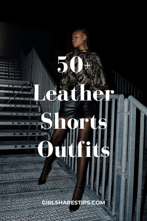 Shorts Leather Outfit, Tights With Leather Shorts, Leather Shorts Birthday Outfit, Leather Bike Shorts Outfit, Leather Shorts Party Outfit, Styling Faux Leather Shorts, How To Wear Leather Shorts, Leather Black Shorts Outfits, Faux Leather Shorts Outfit Winter