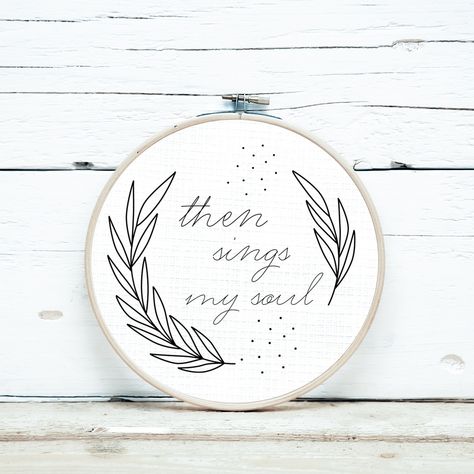 Embroidery Scripture, Christian Embroidery Designs, Verse Embroidery, I Need A Hobby, Christian Embroidery, Christian Sayings, Then Sings My Soul, Christian Verses, Downloadable Templates