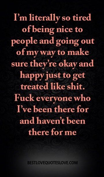 Being Nice, Tired Of People, So Tired, Quotes That Describe Me, People Quotes, Real Quotes, True Words, Note To Self, Be Yourself Quotes