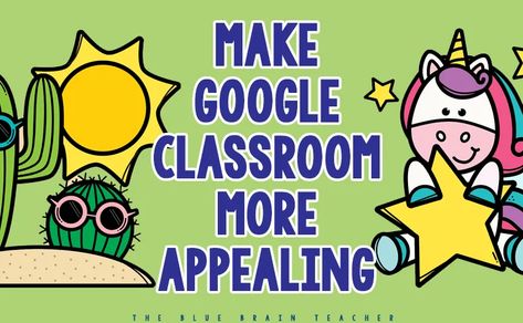 Setting Up Your Google Classroom ⋆ The Blue Brain Teacher by Selma Dawani Google Classroom Banner, Classroom Banner, Classroom Technology, Blended Learning, Learning Management System, Classroom Environment, Online Teaching, School Classroom, Teacher Stuff