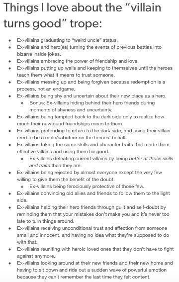 plus, villains usually get the best lines and outfits. If you think an ex-villain is gonna shift to mediocre outfits you're wrong. Hero Turns Villain, Villain Redemption Arc, Hero And Villain Tropes, How To Write A Villain Arc, Writing Redemption Arcs, Villain Plot Ideas, How To Write A Redemption Arc, Starting Lines For Stories, Lines To Start A Story With