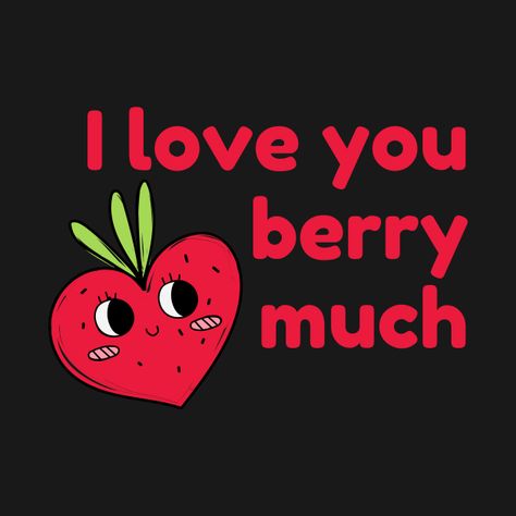 Strawberry Jokes, I Love You Berry Much Strawberries, I Like You Berry Much, Strawberries Quotes, Strawberry Puns, Berry Puns, Valentine Strawberries, Punny Valentines, Funny Definition