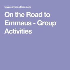 The Road To Emmaus, Road To Emmaus, Sunday School Games, Easter Sunday School, Preschool Bible Lessons, New Testament Bible, Childrens Sermons, Bible Study Printables, Preschool Bible