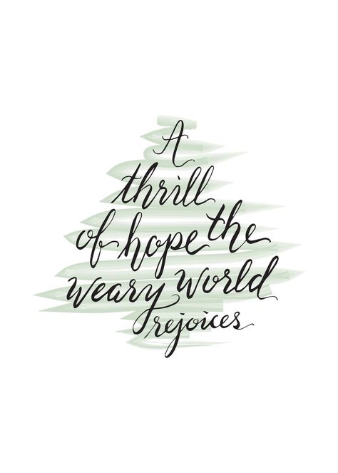 Short Christmas Quotes, Cute Christmas Quotes, The Weary World Rejoices, Weary World Rejoices, A Thrill Of Hope, Thrill Of Hope, Etching Designs, Dream Quote, Watercolor Digital Art