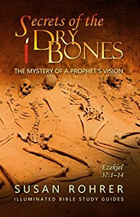 Secrets of the Dry Bones: Ezekiel 37:1-14 Ezekiel Dry Bones, Illuminated Bible, Bible Study Guides, Valley Of Dry Bones, Ezekiel 37, Dry Bones, Bible Study Guide, Study Guides, Book Community