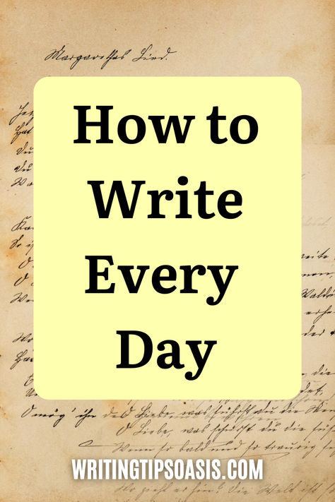 Image of vintage writing and title of pin which is how to write every day. Writing Habits, Writing Hacks, Author Tips, Writers Help, Writing Projects, Write Every Day, Novel Ideas, Writing Notes, Writing Exercises