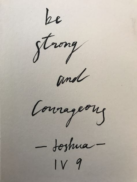 Strength And Courage Tattoos, Be Courageous Tattoo, Be Strong And Courageous Tattoo, Tattoo Joshua 1:9, Have Courage Tattoo, Joshua 1 9 Tattoo, Joshua Name, Be Strong And Courageous Joshua 1:9 Tattoo, Go Be Great Joshua 1:9