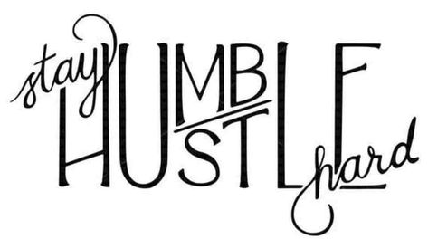 Stay Humble Hustle Hard Tattoo, Humble Tattoo, Humble Hustle, Stay Humble Hustle Hard, Hustle Hard, Stay Humble, Diy Cricut, Cricut Projects Vinyl, Tattoo Lettering