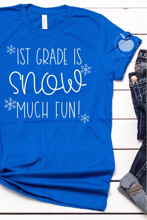 Teacher Winter Shirts, File Ideas, 1st Grade Teacher, Cricut Shirts, First Grade Teacher, Wonderland Theme, Diy Shirts, Teaching Shirts, Snow Much Fun