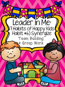 The Leader in Me Program teaches students character building strategies that are easily integrated into any classroom management system. Habit 6 (Synergize) is all about team building and group work! In this packet, students will evaluate their strengths and strengths of partners, participate in team building activities, reflect on group work activities, and problem solve. Synergize Habit 6 Activities, Habit 6 Synergize, Group Work Activities, The Leader In Me, Classroom Management System, Leadership Ideas, Kindergarten Classroom Management, Data Notebooks, Student Leadership