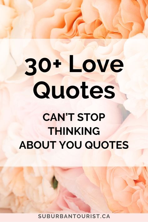 30+ Love Quotes - Can't Stop Thinking About You Cant Stop Thinking About You Quotes, I Can't Stop Thinking About You Love, Can't Stop Thinking About You, Can’t Stop Thinking About You Quotes, I Can’t Stop Thinking About You, My Mind Quotes, Romantic Letters, Do It With Love, Short Love Quotes