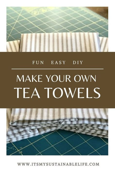 Making Tea Towels, How To Make Tea Towels, Tea Towels Diy Flour Sacks, Tea Towel Crafts Projects, Simple Diy Kitchen, Diy Kitchen Towels, Dish Towels Diy, Diy Tea Towels, Kitchen Towels Diy