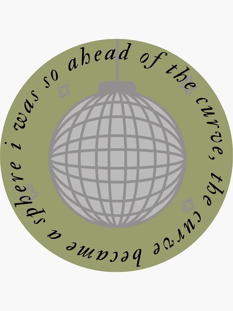 i was so ahead of the curve the curve became a sphere... and that sphere was a mirrorball I Tried, Taylor Swift, Swift, How To Become, For Sale