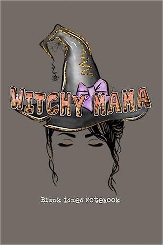 Witchy Mama: Blank Lined Notebook/Journal for Students.Perfect Graduation Gift,Great Alternative to A Card.Meaningful Halloween Gift for Childrean,Kid and Sisters, Halloween Notebook Concept.: Ray, Martin: Amazon.com: Books Journal For Students, Halloween Notebook, Witchy Mama, Meaningful Christmas Gifts, Meaningful Christmas, Blank Notebook, Mom Son, Mom And Sister, Lined Notebook