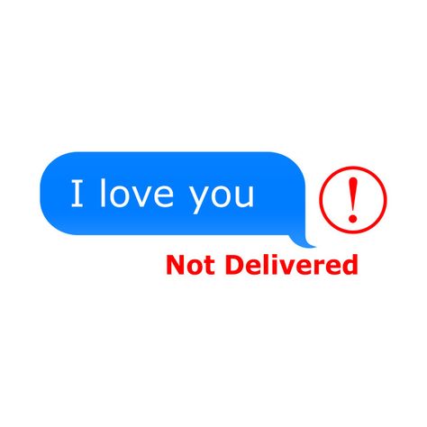 I Love You Not Delivered, I Love You Icon Aesthetic, I Love You Profile Pic, Not Delivered Text Tattoo, Text Message Graphic Design, I Love You Chat Message, Not Delivered Text, I Love You Text Messages, Cute Chat Messages