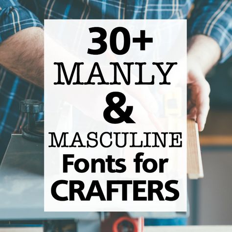 List of manly and masculine fonts for crafters to use with their Silhouette Portrait or Cameo and Cricut Explore or Maker. Masculine Lettering Fonts, Masculine Cricut Fonts, Masculine Monogram Fonts, Masculine Fonts For Men, Masculine Fonts Alphabet, Fonts Masculine, Masculine Lettering, Manly Fonts, Kid Fonts Free