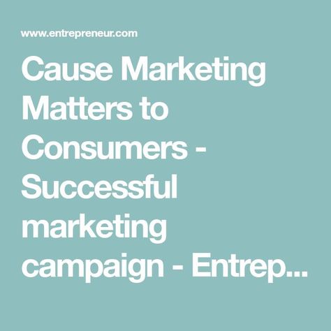 Cause Marketing Matters to Consumers -  Successful marketing campaign - Entrepreneur.com Sports Marketing, Marketing Campaign, Social Responsibility, Marketing Campaigns, To Draw, Marketing