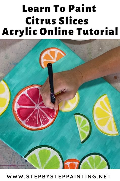 How To Paint Citrus Slices - Step By Step Painting Painting Lemons Easy, Tempera Paint Projects, Painting Lemons Acrylic, Citrus Painting Acrylic, Lemon Slice Painting Acrylic, Lemon And Orange Painting, Cabin Art, Paint Nite, Summer Painting