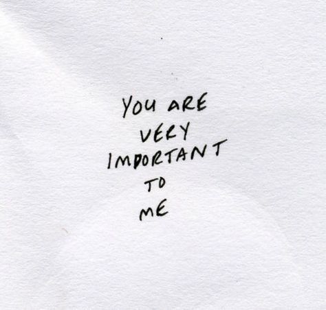 You are very important to me. First Love Quotes, Lovers Quotes, What’s Going On, Hopeless Romantic, Pretty Words, Love Letters, Woman Quotes, The Words, Words Quotes