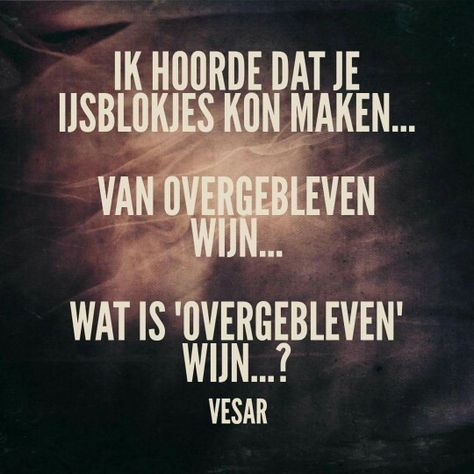 #wijn #spreuk #citaat #nederlands #teksten #spreuken #citaten #grappig #ijsblokjes Dutch Quotes, Drinking Quotes, Wine Quotes, Wine Drinks, Make You Smile, Proverbs, Hand Lettering, Texts, Funny Quotes