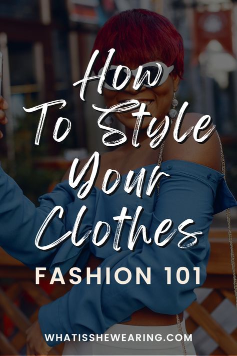 how to style your clothes How To Put An Outfit Together Tips, How To Pair Jewelry With An Outfit, Finding My Style Clothes, How To Put Clothes Together, Tips On Styling Clothes, Clothing Styling Tips, How To Create An Outfit, How To Style My Clothes, How To Style An Outfit Tips