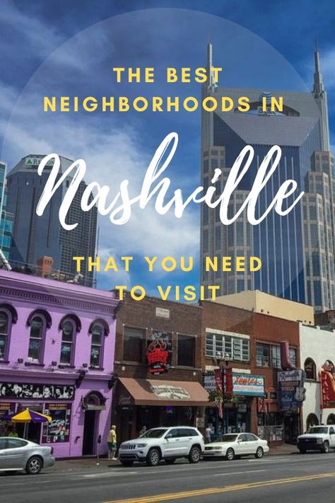 8 Awesome Neighborhoods in Nashville You Need to Visit Day In Nashville, Nashville Attractions, Nashville Downtown, What To Do In Nashville, Nashville Vacation, Visit Nashville, To Do In Nashville, Tennessee Travel, Tennessee Vacation