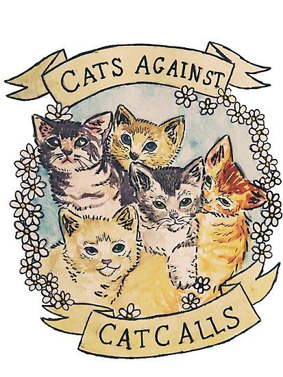 Buy 'Cats Against Cat Calls' by tamaghosti as a T-Shirt, Classic T-Shirt, Tri-blend T-Shirt, Lightweight Hoodie, Women's Fitted Scoop T-Shirt, Women's Fitted V-Neck T-Shirt, Women's Relaxed Fit T-Shirt, Graphic T-Shirt, Sticker, iPhone Cas... The Bloodhound Gang, Cat Call, Feminist Gift, Wow Art, Lorde, Buy A Cat, Crazy Cat Lady, Sticker Shop, Animated Gifs