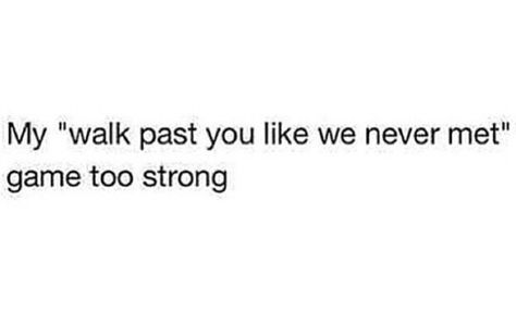 I Can Ignore Your Whole Existence, Ignore Me, Like You, Meant To Be