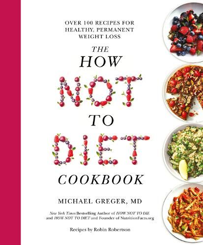 Buy The How Not To Diet Cookbook by Michael Greger from Waterstones today! Click and Collect from your local Waterstones or get FREE UK delivery on orders over £25. Biology Books, Illustrated Cookbook, Michael Greger, Science Gifts, Healthy Dishes, Chia Pudding, Calorie Counting, Food Safety, Cookbook Recipes