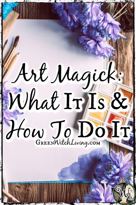 Art Magick: What It Is and How to Do It - blog.greenwitchliving.com Magick Art, Green Witchcraft, Big Magic, Wealth Dna Code, Art Magic, Dna Code, Witchcraft For Beginners, Witchy Crafts, Become Wealthy