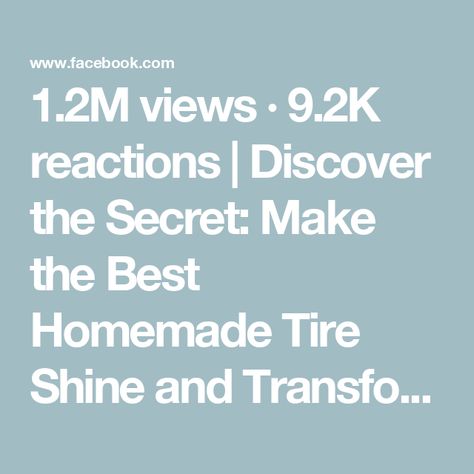 1.2M views · 9.2K reactions | Discover the Secret: Make the Best Homemade Tire Shine and Transform Your Tires! | Discover the Secret: Make the Best Homemade Tire Shine and Transform Your Tires! | By Make Tips | Learn how to make the best
homemade tire shine. And to start, we will need a very
generous table spoon of margarine. Yes, that's right.
This food is so bad for our body that it can even be used
to give shine and softness to tires. So if I were you, I
would start using this ingredient just for
dysfunction. The second step is to add that furniture polished
product that I know all housewives have stored in the
pantry. And finally, we will add a few drops of black dye.
The dye provides a professional finish. Leaving the tires with
an intense shine and a uniform color that enhances the o Homemade Tire Shine, Tire Shine, Black Food Coloring, Our Body, The Secret, Good Things