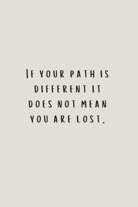 We All Have Different Paths Quotes, Quotes About Being On The Right Path, Being On The Right Path Quotes, Find Your Path Quotes, Quotes About Paths In Life, New Path Quotes, Different Paths Quotes, Quotes About Paths, Right Path Quotes