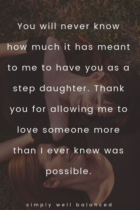 35 Sweet Step Daughter Quotes That Will Touch Her Heart To My Step Daughter Quotes, My Step Daughter Quotes, Step Daughter Quotes, Step Father Quotes, Step Children Quotes, Step Children, Blended Family Quotes, Step Mom Quotes, Family Quotes Inspirational