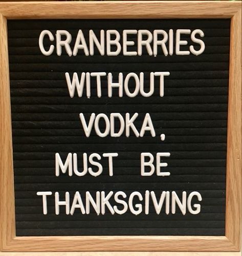 Thanksgiving Funny Letter Board, Thanksgiving Drinking Quotes, Bar Letter Board Quotes, Thanksgiving Message Board Quotes, Thanksgiving Letterboard Quotes Funny, Thanksgiving Letter Board Funny, Thanksgiving Signs And Sayings, Thanksgiving Message Board, Thanksgiving Sayings Funny