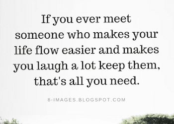 If you ever meet someone who makes your life flow easier and makes you laugh | Relationship Quotes Laugh Relationship Quotes, Quotes About A Person Who Makes You Happy, Find A Friend Who Quotes, Sharing My Life With You Quote, Be With Who Makes You Happy, You Make Me Laugh Quotes Relationships, Being Exclusive Quotes Relationships, Looking For Someone Quotes, Be With Someone Who Makes You Laugh