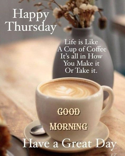 Good morning everyone, having an amazing Thursday #lifeandwellnessmentor #lifeandwellnessblog #lifeandwellnesscoach #wellnessblogger #dailymotivation #inspirationdaily #findyourinspiration #GoodMorningEveryone #quotesandsayings #lifequotes #inspirationalquotes Thursday Quotes Good Morning, Good Morning Thursday Blessings, Nights Quote, Happy Morning Images, Thursday Morning Quotes, Happy Thursday Morning, Coffee Quotes Morning, Thursday Blessings, Morning Thursday