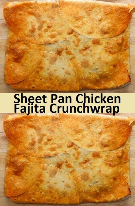 Sheet Pan Chicken Fajita Crunchwrap Chicken Tender Tortilla Wrap, Baked Wraps Tortilla, Baked Quesadilla Oven Sheet Pan, Baked Tortillas In Oven, Chicken Fajita Crunchwrap, Fajita Crunchwrap, Baking Pan Recipes, Chicken Fajitas Oven, Baked Tortillas