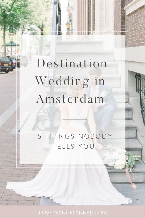 One of the first steps when planning a destination wedding is to decide where you would like to get married. So to help you make a choice, here are 5 things about the charming European city of Amsterdam, that nobody ever tells you. #lovelyandplanned Image by Nancy Twickler Photography Amsterdam Wedding Venues, European Wedding Venues, Dutch Wedding, Affordable Destination Wedding, Amsterdam Wedding, Wedding Venue Locations, Destination Wedding Decor, Venue Inspiration, Feminine Wedding