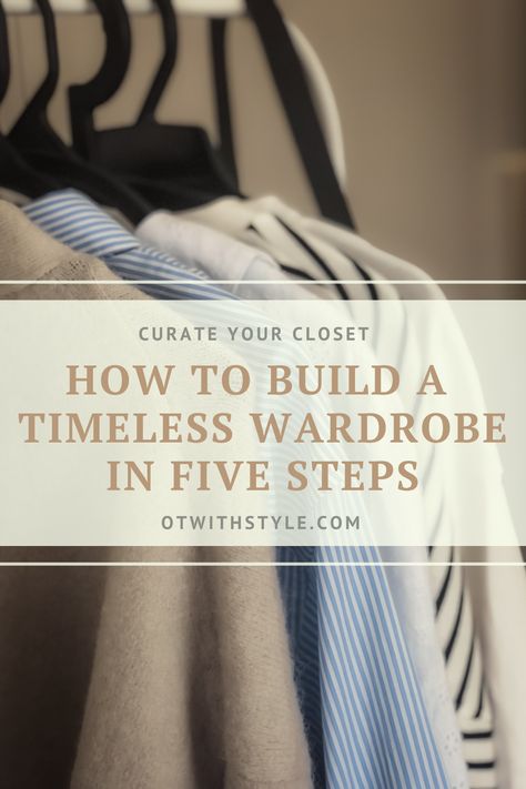 Curating A Wardrobe, How To Build A Classic Wardrobe, Classic Style Timeless Capsule Wardrobe, Natural Classic Style Personality House Of Colour, Classic Closet Staples, Wardrobe Staples For Women Classic Style, Comfortable Classic Style, Classic Staple Wardrobe Pieces, Classic Pieces For Wardrobe