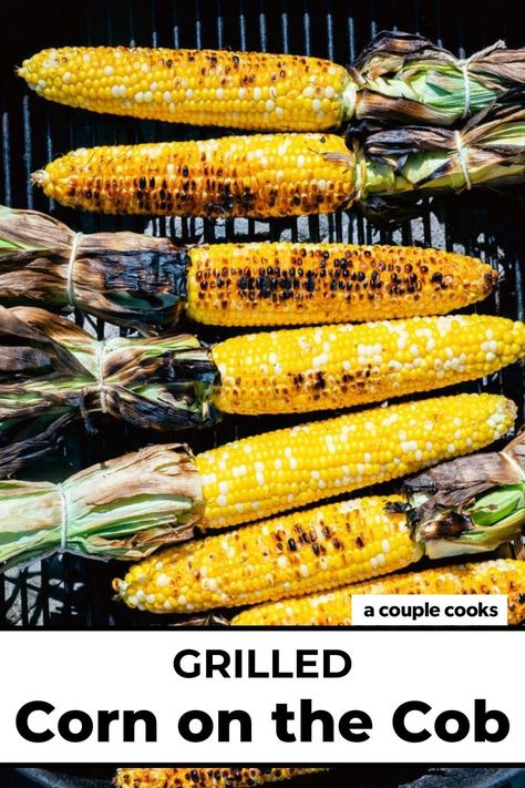 Bbq Corn On The Cob, Grilled Corn On Cob, How To Grill Corn, Grill Corn On The Cob, Best Grilled Vegetables, Grill Corn, Grilled Sweet Corn, Bbq Corn, Grilled Corn On The Cob