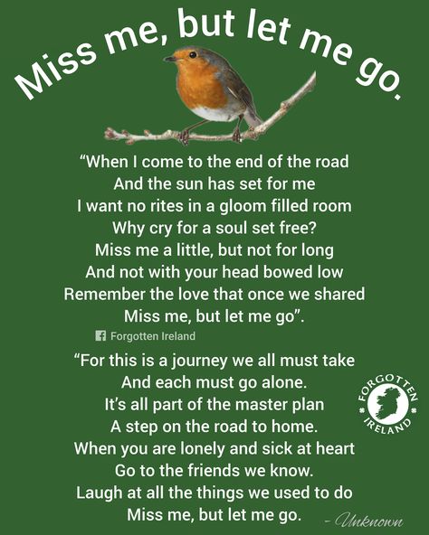 "Miss me, but let me go”. - Forgotten Ireland Let Me Go Poem, Sheila Ryan, Irish Blessing Quotes, Moira Kelly, Blessing Quotes, Irish Blessings, Dearly Beloved, Blessed Quotes, Words Of Comfort