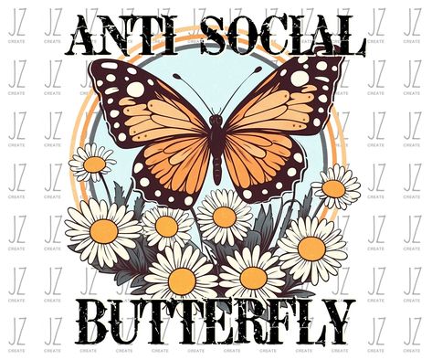 Antisocial Butterfly, Png Butterfly, Butterfly Png, Butterfly Shirt, Butterfly Illustration, Butterfly Clip Art, Butterflies Svg, Butterfly Shirts, Boho Design