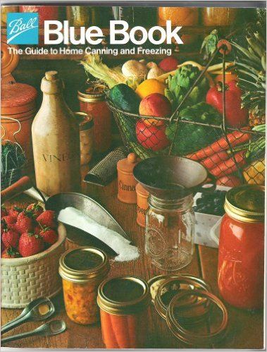 Ball Blue Book The Guide to Home Canning and Freezing: Ball Corporation: 1982 Corn Relish Recipes, Chili Starter, Chow Chow Relish, Frozen Book, Ball Blue Book, Corn Relish, Low Acid Recipes, Relish Recipes, Canning Tomatoes