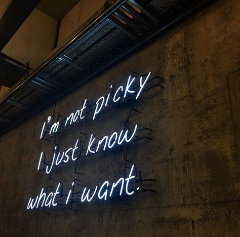 neon "i'm not picky i just know what i want " Neon Quotes, Neon Words, Light Quotes, Neon Aesthetic, What I Want, Instagram Captions, Quote Aesthetic, Neon Sign, Words Quotes