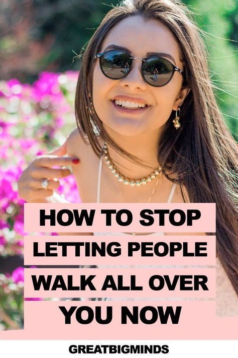 8 Ways On How To Stop Letting People Walk All Over You. Are you too nice? If you often allow people to take you for granted, then it’s time to re-evaluate yourself. #respect #demandrespect #respectboundaries How To Get Respect From People, How To Get People To Respect You, How To Get Respect, How To Not Let People Get To You, How To Make People Respect You, Dealing With Mean People, How To Get Confidence, Respecting Yourself, How To Have Confidence