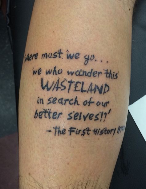 “Where must we go... We who wander this wasteland in search of our better selves.” -The First History Man My (2nd) Mad Max inspired tattoo Mad Max Quotes, Mad Max Tattoo, Map Tattoos, Writing Tattoos, Moth Tattoo, Gaming Tattoo, Mad Max Fury Road, Tattoo Script, Boy Tattoos