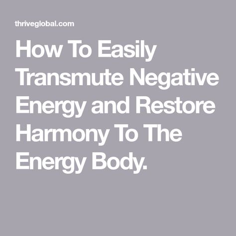 How To Transmute Energy, How To Transmute Negative Energy, Transmuting Negative Energy, Transmute Negative Energy, Energy Transmutation, Transmute Energy, 2024 Energy, Psychic Development Learning, Negative Relationships