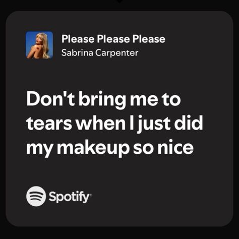 #pleasepleaseplease #sabrinacarpenter #spotify #lyrics #spotifylyrics #aesthetic Please Please Please Lyrics, Singers Quotes Lyrics, Sabrina Carpenter Lyrics Spotify, Sabrina Carpenter Spotify Lyrics, Sabrina Carpenter Lyrics Aesthetic, Angry Core, Sabrina Quotes, Please Please Please Sabrina Carpenter, Lyrics Aesthetic Spotify