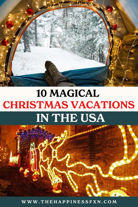 top photo: tent camping in the winter with Christmas lights; bottom photo: Christmas decorations along a street Christmas Vacation Ideas, Christmas Trips, Christmas Vacation Destinations, Best Christmas Vacations, Best Winter Destinations, Christmas Towns, Christmas Getaways, Vacations In The Us, Usa Christmas